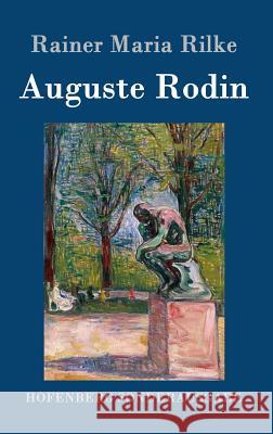 Auguste Rodin Rainer Maria Rilke 9783843082938 Hofenberg - książka