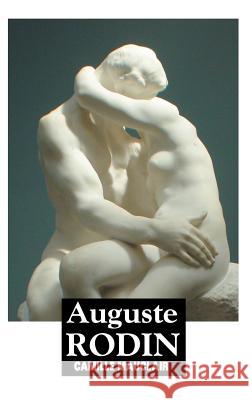 Auguste Rodin: The Man, His Ideas, His Works Camille Mauclair 9781861717023 Crescent Moon Publishing - książka