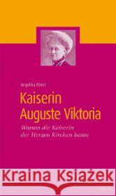 Auguste Victoria : Wie die Provinzprinzessin zur Kaiserin der Herzen wurde Obert, Angelika 9783889813121 Wichern-Verlag - książka