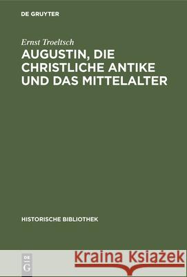 Augustin, Die Christliche Antike Und Das Mittelalter: Im Anschluß an Die Schrift 