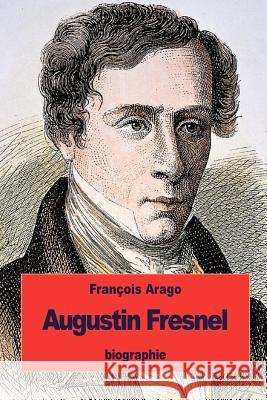 Augustin Fresnel Francois Arago 9781533678324 Createspace Independent Publishing Platform - książka