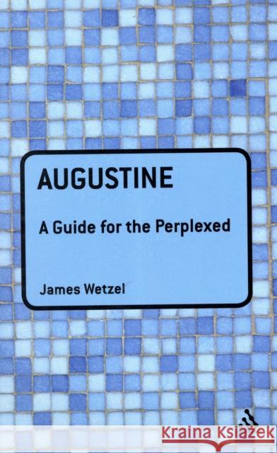 Augustine: A Guide for the Perplexed Wetzel, James 9781847061966  - książka