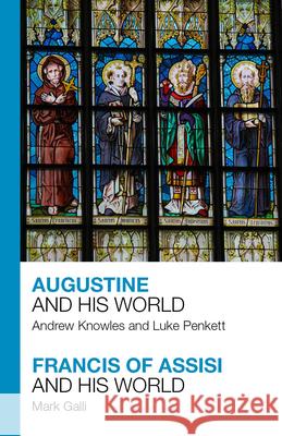 Augustine and His World - Francis of Assisi and His World Andrew Knowles Luke Penkett Mark Galli 9781912552245 Lion Scholar - książka