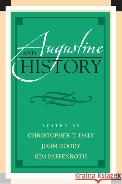 Augustine and History Daly Christopher                         Christopher T. Daly 9780739122709 Lexington Books - książka