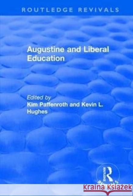 Augustine and Liberal Education Kim Paffenroth Kevin L. Hughes 9781138721227 Routledge - książka