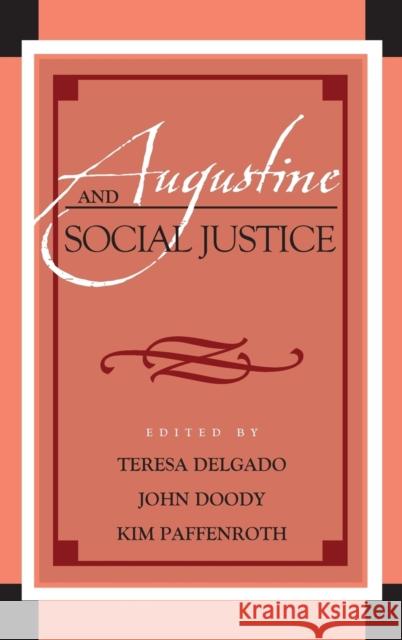 Augustine and Social Justice Teresa Delgado John Doody Kim Paffenroth 9781498509176 Lexington Books - książka