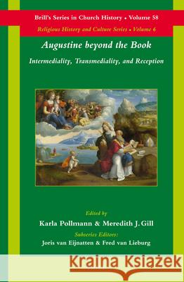 Augustine Beyond the Book: Intermediality, Transmediality and Reception Karla Pollmann 9789004222137 Brill Academic Publishers - książka