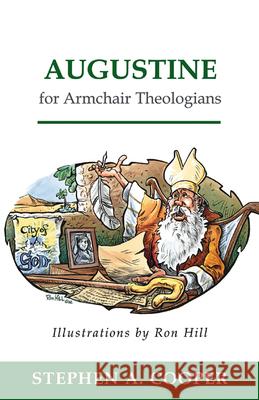 Augustine for Armchair Theologians Stephen A. Cooper Ron Hill 9780664223724 Westminster John Knox Press - książka