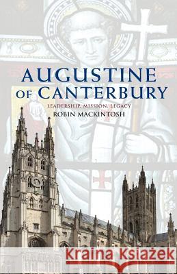 Augustine of Canterbury: Leadership, Mission and Legacy Robin Mackintosh 9781848255340  - książka