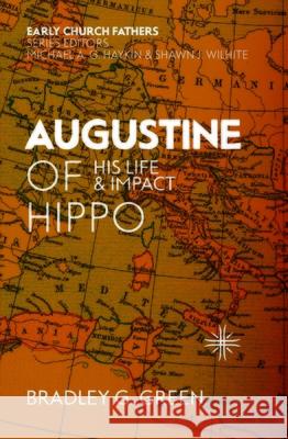 Augustine of Hippo: His Life and Impact Bradley G. Green 9781527105874 Christian Focus Publications - książka