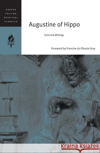 Augustine of Hippo: Selected Writings Harpercollins Spiritual Classics 9780060754662 HarperOne - książka