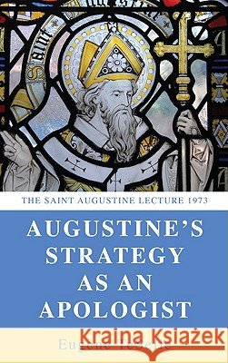 Augustine's Strategy as an Apologist Eugene Teselle 9781608998715 Wipf & Stock Publishers - książka