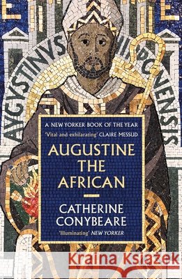 Augustine the African: A NEW YORKER BEST BOOK OF 2025 Catherine Conybeare 9781788167512 PROFILE BOOKS - książka