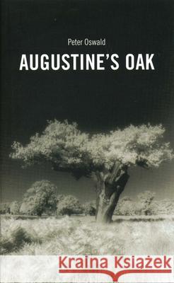 Augustine (TM)s Oak Peter Oswald 9781840021288 OBERON BOOKS LTD - książka