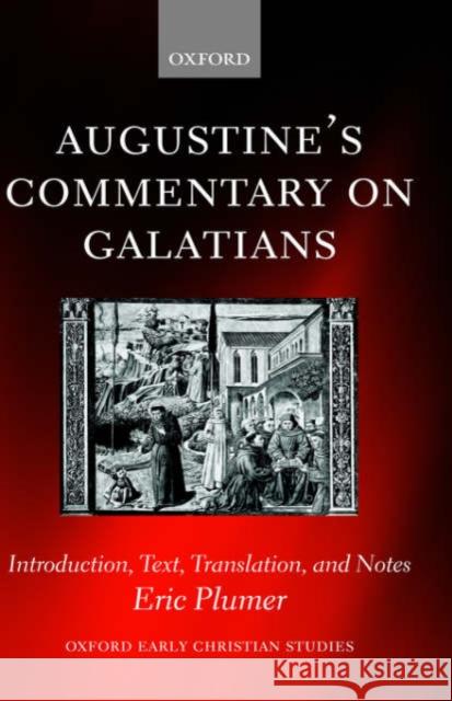 Augustine's Commentary on Galatians: Introduction, Text, Translation, and Notes Plumer, Eric 9780199244393 Oxford University Press - książka