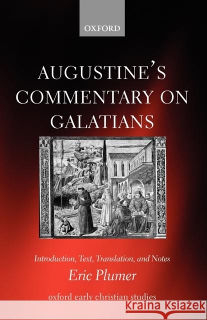 Augustine's Commentary on Galatians: Introduction, Text, Translation, and Notes Plumer, Eric 9780199297092  - książka