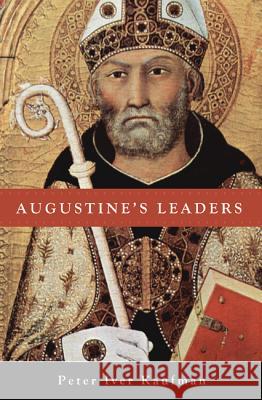 Augustine's Leaders Peter Iver Kaufman 9781625642028 Cascade Books - książka