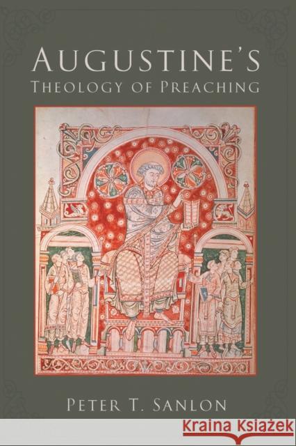 Augustine's Theology of Preaching Peter T. Sanlon 9781451482782 Fortress Press - książka