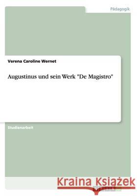 Augustinus und sein Werk De Magistro Wernet, Verena Caroline 9783656555032 Grin Verlag - książka