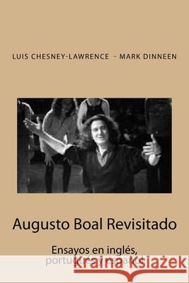 Augusto Boal Revisitado: Ensayos en ingles, portugues y español Dinneen, Mark 9781500154196 Createspace - książka