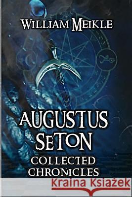 Augustus Seton Collected Chronicles William Meikle 9781515105114 Createspace Independent Publishing Platform - książka