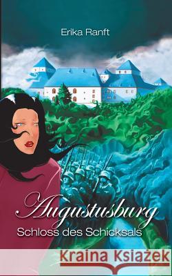 Augustusburg: Schloss des Schicksals Erika Ranft 9783739252339 Books on Demand - książka