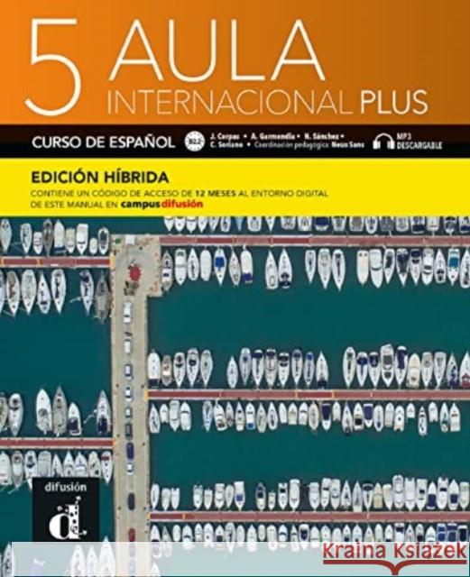 Aula internacional Plus 5 - Edicion hibrida - Libro del alumno B2.2 + MP3 Agustin Garmendia 9788419236104 Difusion - książka