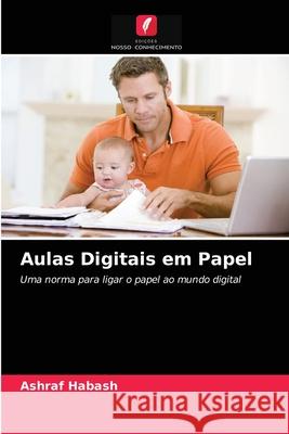 Aulas Digitais em Papel Ashraf Habash 9786203595048 Edicoes Nosso Conhecimento - książka