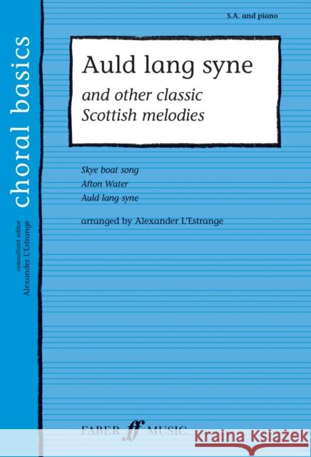 Auld Lang Syne: And Other Classic Scottish Melodies Alexander L'Estrange 9780571523689 Faber & Faber - książka