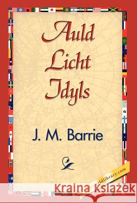 Auld Licht Idyls James Matthew Barrie 9781421838649 1st World Library - książka