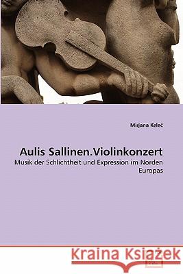 Aulis Sallinen.Violinkonzert Mirjana Kele 9783639353594 VDM Verlag - książka