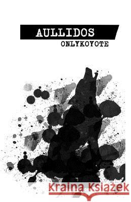 Aullidos Antonio Bollero Estrella Frecuency Concept Art Tomas Gallego Martinez 9788461779512 Antonio Bollero Estrella - książka