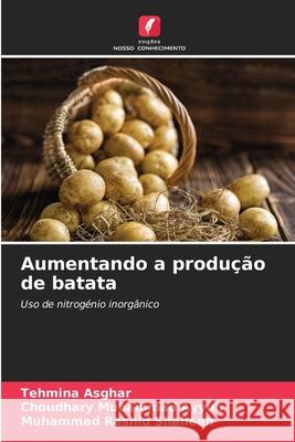 Aumentando a produ??o de batata Tehmina Asghar Choudhary Muhammad Ayyub Muhammad Rashid Shaheen 9786209425301 Edicoes Nosso Conhecimento - książka