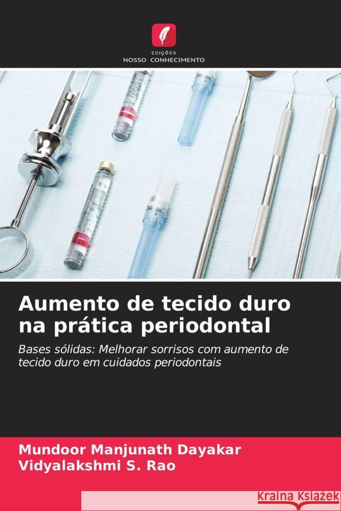 Aumento de tecido duro na pr?tica periodontal Mundoor Manjunath Dayakar Vidyalakshmi S 9786207337613 Edicoes Nosso Conhecimento - książka