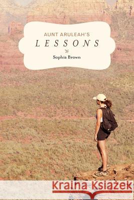 Aunt Aruleah's Lessons Sophia Brown 9781449727246 WestBow Press - książka
