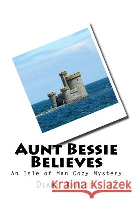 Aunt Bessie Believes Diana Xarissa 9781500229351 Createspace Independent Publishing Platform - książka