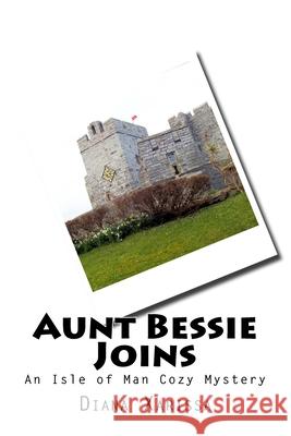 Aunt Bessie Joins Diana Xarissa 9781532772870 Createspace Independent Publishing Platform - książka