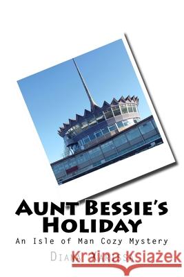 Aunt Bessie's Holiday Diana Xarissa 9781517069315 Createspace Independent Publishing Platform - książka