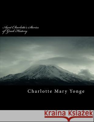 Aunt Charlotte's Stories of Greek History Charlotte Mar 9781986531771 Createspace Independent Publishing Platform - książka