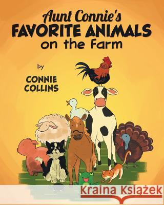 Aunt Connie's Favorite Animals on the Farm Connie Collins 9781643506241 Page Publishing, Inc. - książka