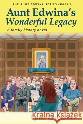 Aunt Edwina\'s Wonderful Legacy: A Family History Novel Lynne Christensen 9781039145184 FriesenPress - książka