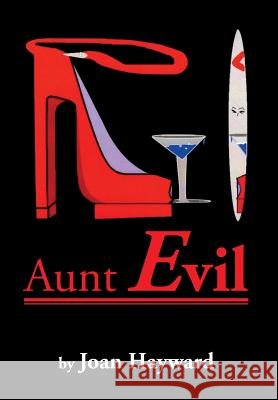Aunt Evil Joan Hayward 9781479786626 Xlibris - książka