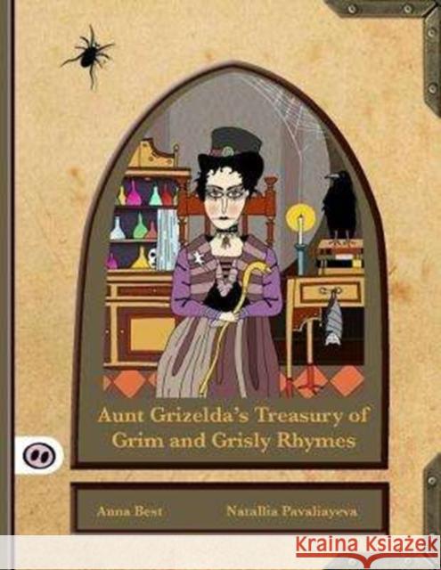 Aunt Grizelda's Treasury of Grim and Grisly Rhyme A. L. Best 9781907432286 Hogs Back Books Ltd - książka