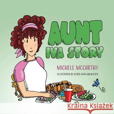 Aunt Iva Story Michele McCarthy Kerri-Jean Malmsten  9781649497307 Elk Lake Publishing Inc - książka