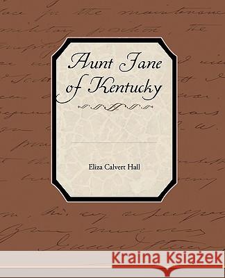 Aunt Jane of Kentucky Eliza Calvert Hall 9781438537283 Book Jungle - książka