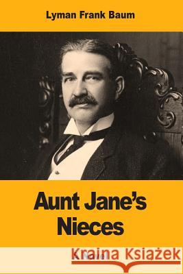 Aunt Jane's Nieces Lyman Frank Baum 9781974671854 Createspace Independent Publishing Platform - książka