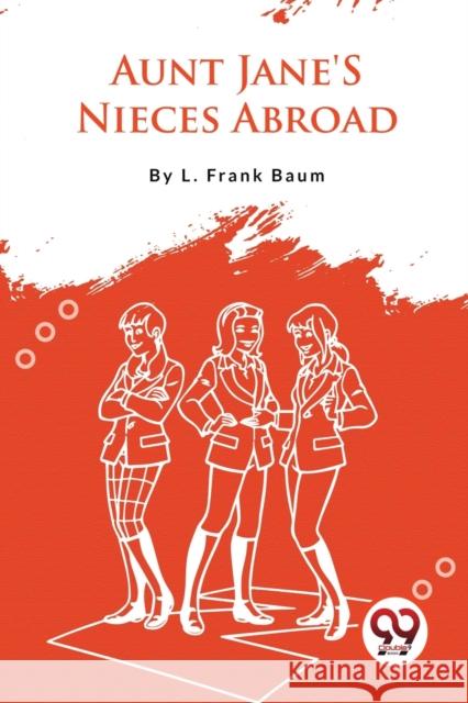 Aunt Jane\'S Nieces Abroad L. Frank Baum 9789357279154 Double 9 Booksllp - książka