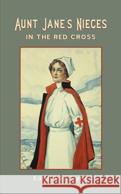 Aunt Jane's Nieces in The Red Cross Van Dyne, Edith 9781633916579 Westphalia Press - książka