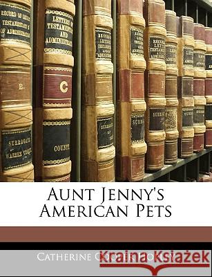 Aunt Jenny's American Pets Catherine Co Hopley 9781144891068  - książka