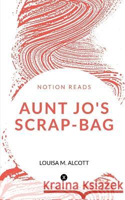 Aunt Jo's Scrap-Bag Mritunjoy Chowdhury   9781647831547 Notion Press - książka